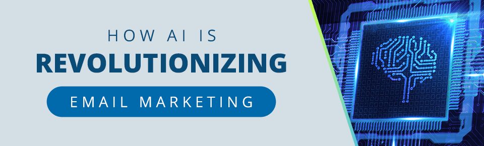 How AI is Revolutionizing Email Marketing: Unleashing the Power of Personalization and Optimization