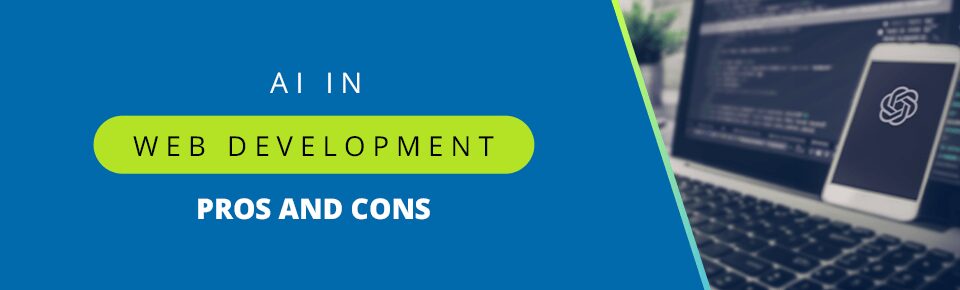AI in Web Development: Pros and Cons