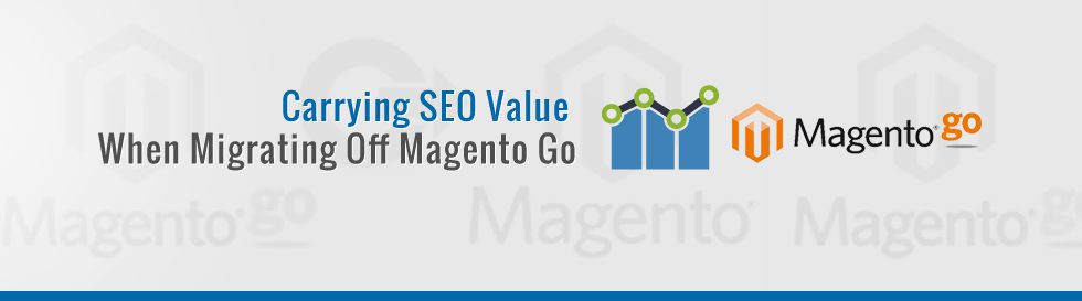 Carrying-SEO-Value-When-Migrating-Off-Magento-Go-v2