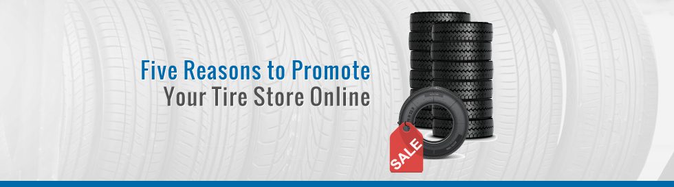 Five-reasons-to-promote-your-tire-store-online