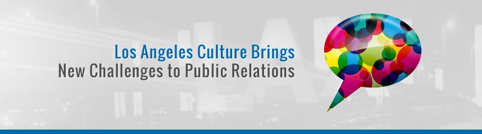 Los-Angeles-Culture-Brings-New-Challenges-to-Public-Relations