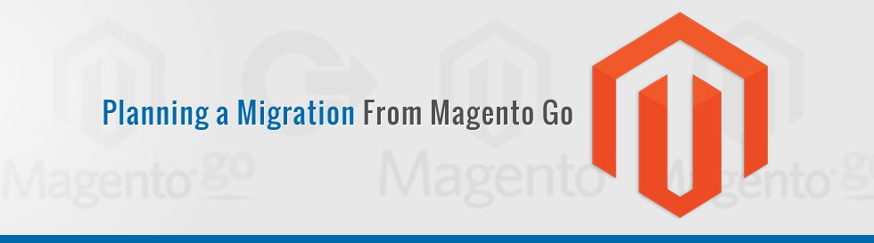 Planning-a-Migration-From-Magento-Go
