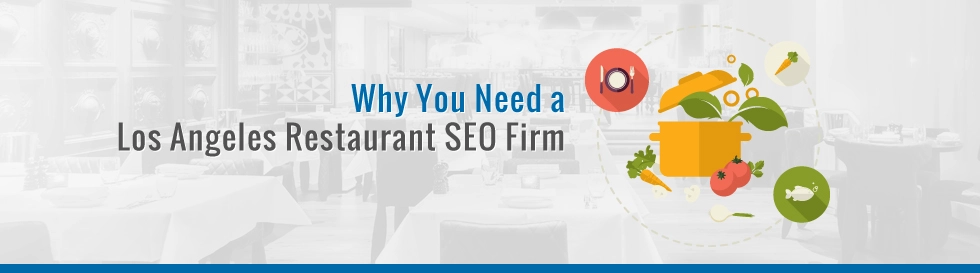 Why-you-need-a-los-angeles-restaurant-SEO-firm