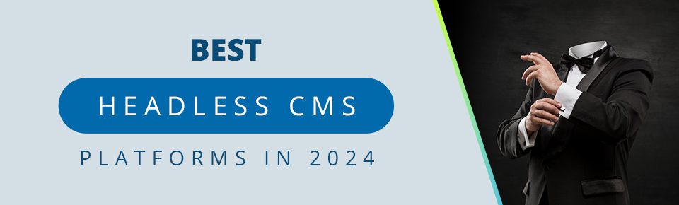 Best Headless CMS Platforms for 2024