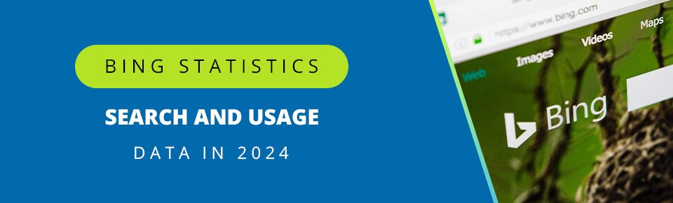 Bing Statistics: Search and Usage Data in 2024