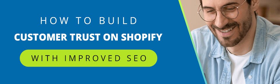 How to Build Customer Trust on Shopify With Improved SEO