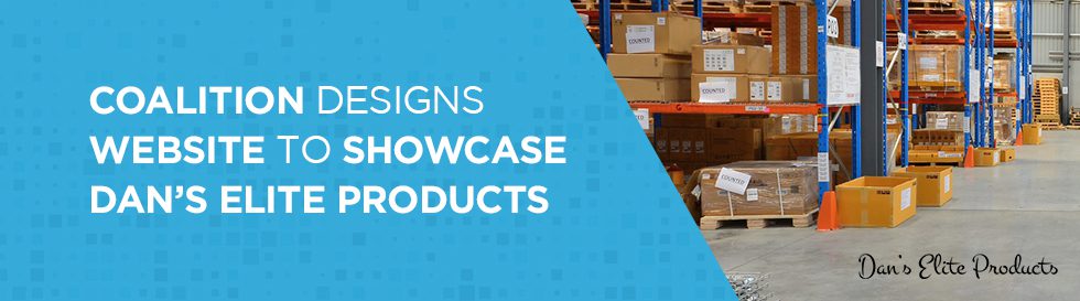 Coalition Designs Website to Showcase Dan's Elite Products