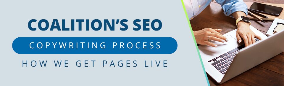 Coalition’s SEO Copywriting Process: How We Get Pages Live