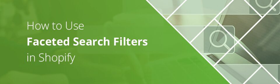 How to Use Faceted Search Filters in Shopify