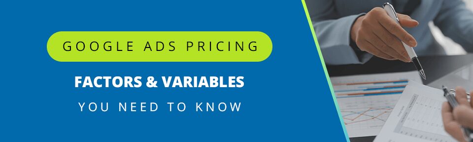 Google Ads Pricing Factors & Variables