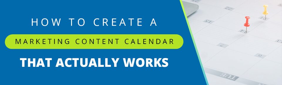 How to Create a Marketing Content Calendar That Actually Works