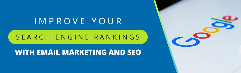 Improve Search Engine Rankings with Email Marketing and SEO