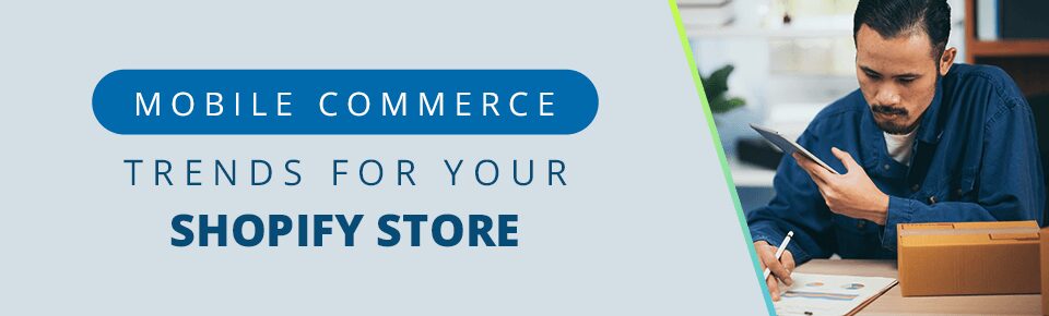 Mobile Commerce Trends for Your Shopify Store