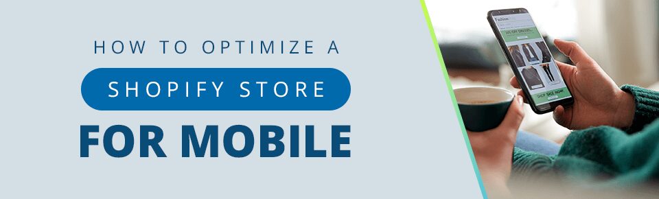 How to Optimize a Shopify Store for Mobile