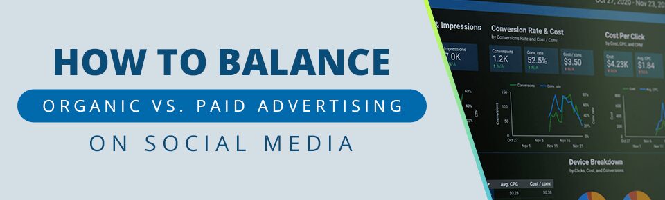 How to Balance Organic vs. Paid Advertising On Social Media