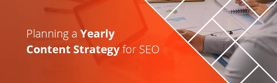 Planning a Yearly SEO Content Strategy