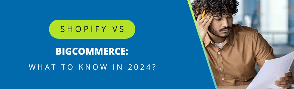 Shopify vs BigCommerce: What to Know in 2024