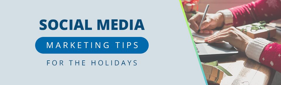 Social Media Marketing Tips for The Holidays