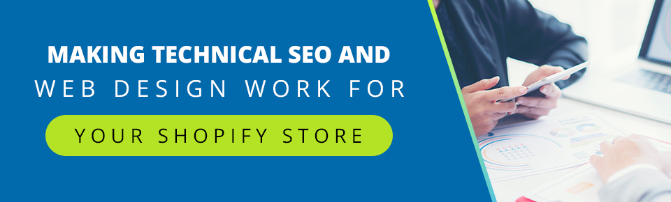 Making Technical SEO and Web Design Work for Your Shopify Store