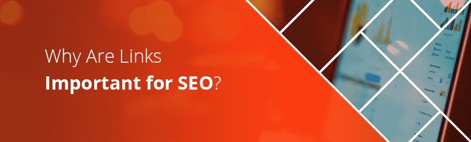 Why Are Links Important for SEO?